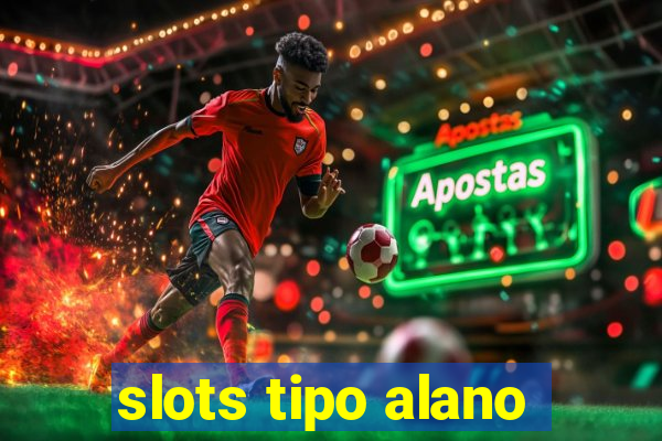 slots tipo alano